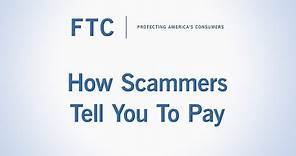 How Scammers Tell You To Pay | Federal Trade Commission