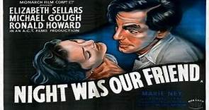 Night Was Our Friend (1951) ★ (1)