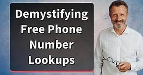 Demystifying Free Phone Number Lookups