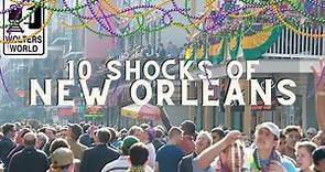 New Orleans: 10 Shocks of Visiting New Orleans