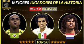 Top 50 Mejores Futbolistas de la Historia (2/5) 🔝 del 40 al 31