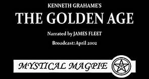 The Golden Age (2002) by Kenneth Grahame, starring James Fleet