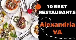 10 Best Restaurants in Alexandria, Virginia (2022) - Top places the locals eat in Alexandria, VA
