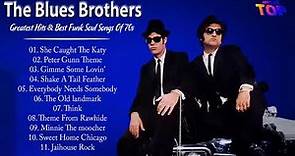 The Blues Brothers Greatest Hits & Top 20 Soul & Funk Songs Of The Blues Brothers 70s 80s 90s