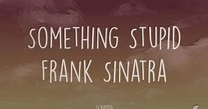 Frank Sinatra - Something Stupid - Subtitulada (Español / Inglés)