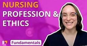 Nursing Profession and Ethics - Fundamentals of Nursing - Principles | @LevelUpRN