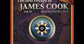 The First Voyage of James Cook Volume 2 by James Cook read by David Cole Part 3/3 | Full Audio Book