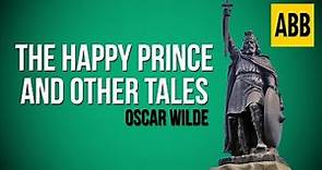 THE HAPPY PRINCE AND OTHER TALES: Oscar Wilde - FULL AudioBook