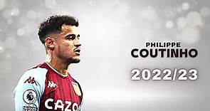 Philippe Coutinho - Skills & Goals 2022/23