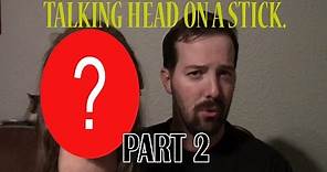 Head on a stick part 2: Making a ventriloquist dummy.