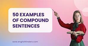 50 Examples of Compound Sentences | English Finders