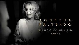 Agnetha Fältskog - Dance Your Pain Away (Official Audio)