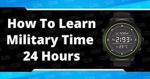 How To Learn Military Time