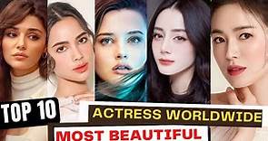 Top 10 Most Beautiful Actress in the World (2023)