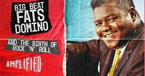 The Big Beat: Fats Domino And The Birth Of Rock N Roll | Amplified