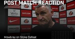 "We are disappointed for the supporters" | Mowbray On Stoke Defeat | Post-Match Reaction