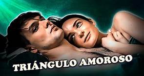 TRIÁNGULO AMOROSO | Mejor Película | Amor - Series y novelas en Español