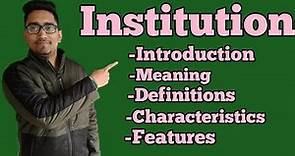 what is institution? it's definition,characteristics #features_of_institutions #social_institutions