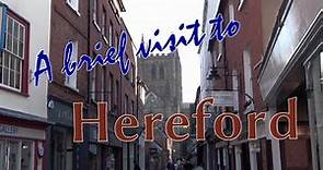 Hereford - a brief visit