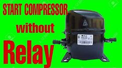 HOW TO START MOTOR COMPRESSOR WITHOUT RELAY ENGLISH
