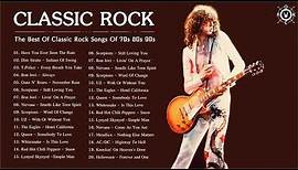 Classic Rock Collection | The Best Of Classic Rock Songs Of 70s 80s 90s