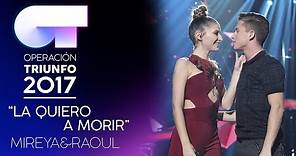 "La Quiero A Morir” - Mireya y Raoul | Gala 3 | OT 2017