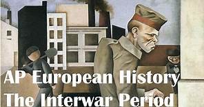 The Interwar Period: AP European History