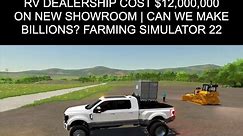 Youtube: Spencer TV RV Dealership Cost $12,000,000 on New Showroom | Can We Make Billions? #SpencerTV #farmingsimulator22 #gaming #fs22 #fyp
