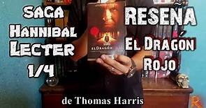 EL DRAGÓN ROJO, Thomas Harris - Reseñando Saga HANNIBAL LECTER (1/4) | #DíaInternacionalDelLibro