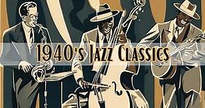 1940's Jazz Classics [Jazz, Jazz Classics, Smooth Jazz]