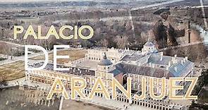 PALACIO REAL DE ARANJUEZ (Historia de Madrid)