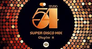 Studio 54 Super Disco Mix Chapter II (The Best Of 70s Disco Classic Series)