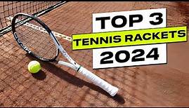 Top 3 BEST Tennis Rackets in 2024