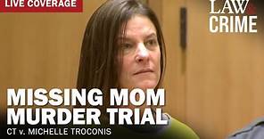 WATCH LIVE: Missing Mom Murder Trial – CT v. Michelle Troconis – Day One