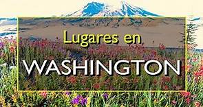Washington: Los 10 mejores lugares para visitar en Washington, Estados Unidos.