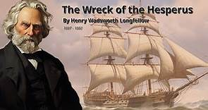 The Wreck of the Hesperus - By Henry Wadsworth Longfellow