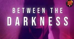 Between The Darkness (2019) | Full Movie | Lew Temple | Danielle Harris | Nicole Moorea Sherman