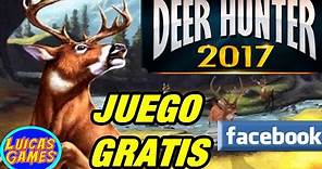 Deer Hunter 2017 Juego de Cazar Animales Gratis PC y Facebook Gameroom