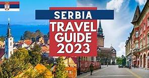 Serbia Travel Guide - Best Places to Visit and Things to do in Serbia in 2023