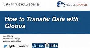 How to Transfer Data with Globus