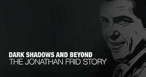 OFFICIAL TRAILER Dark Shadows and Beyond: The Jonathan Frid Story