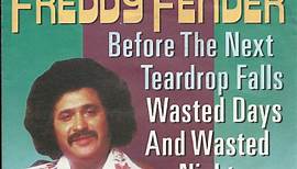 Freddy Fender - Before The Next Teardrop Falls / Wasted Days And Wasted Nights