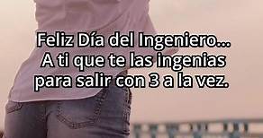 Feliz Día del Ingeniero... A ti que te las ingenias para salir con 3 a la vez 💙✨ #DíaDelIngeniero #Ingeniero #Ingeniería #DíaEspecial #IngenieríaEnMiSangre #IngenieríaDivertida