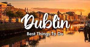 DUBLIN, IRELAND (2023) | 10 Incredible Things To Do In & Around Dublin