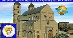 Székesfehérvár és a Boldogasszony bazilika története - HD