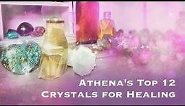 Athena's Top 12 Crystals for Healing