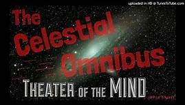 CELESTIAL OMNIBUS • Sci-fi Fantasy • Theater of the MIND Classic Story