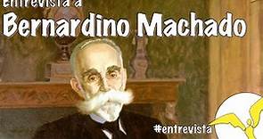 Entrevista a Bernardino Machado