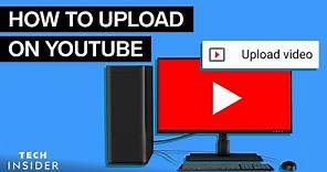 How To Upload Videos On YouTube