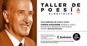 Taller de poesía #LdeLírica l Vicente Aleixandre: Bio, análisis de poemas y propuestas de escritura
